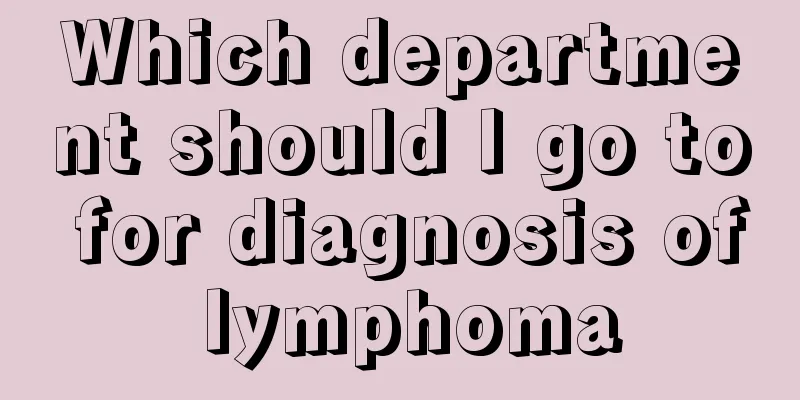 Which department should I go to for diagnosis of lymphoma