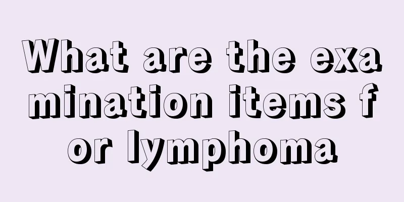What are the examination items for lymphoma