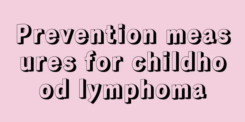 Prevention measures for childhood lymphoma