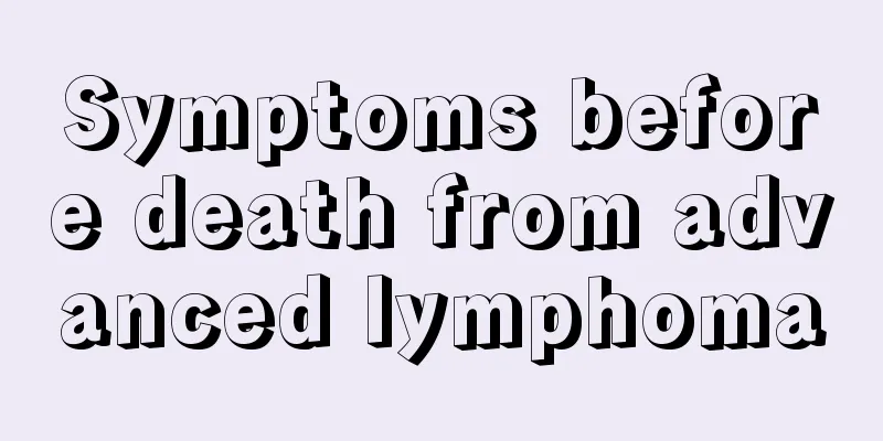 Symptoms before death from advanced lymphoma