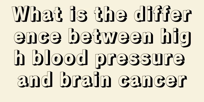 What is the difference between high blood pressure and brain cancer