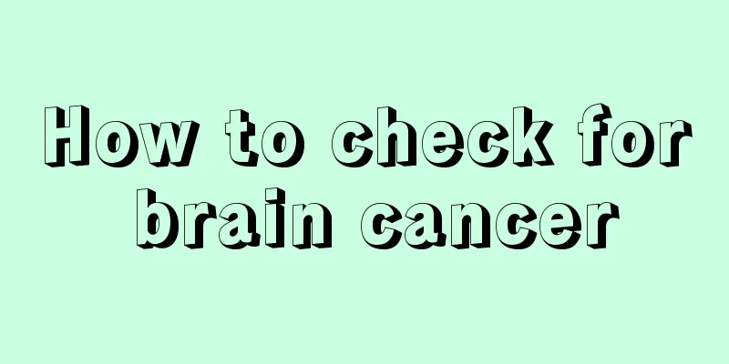 How to check for brain cancer
