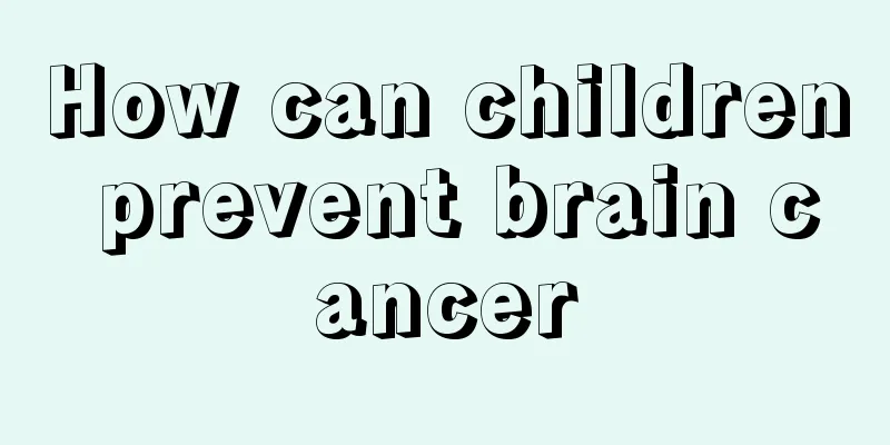 How can children prevent brain cancer