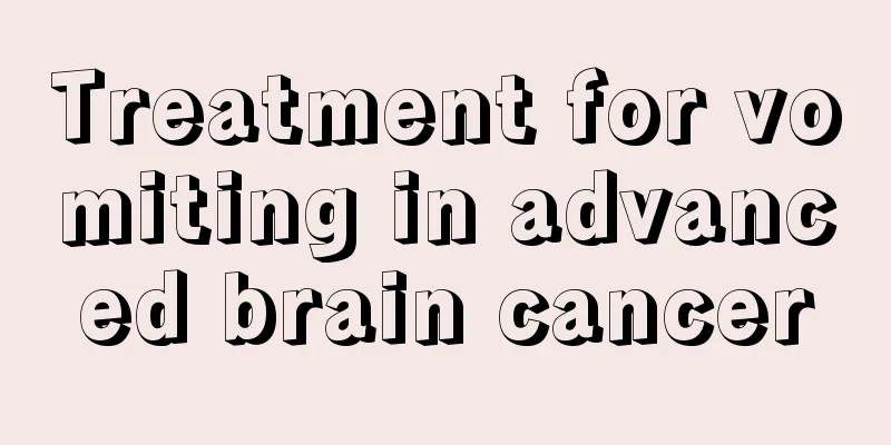 Treatment for vomiting in advanced brain cancer