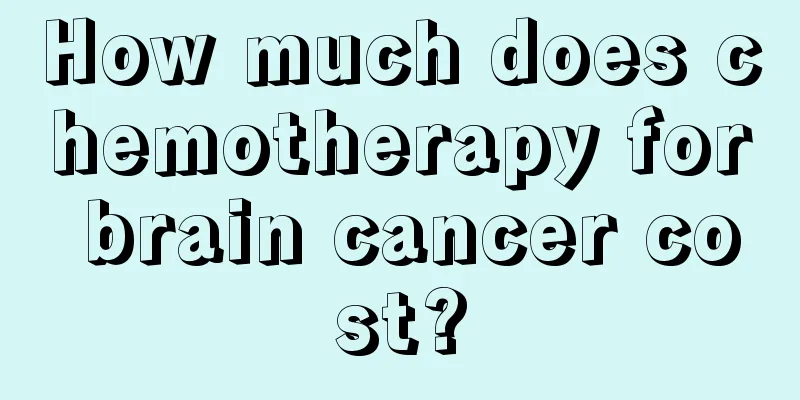 How much does chemotherapy for brain cancer cost?