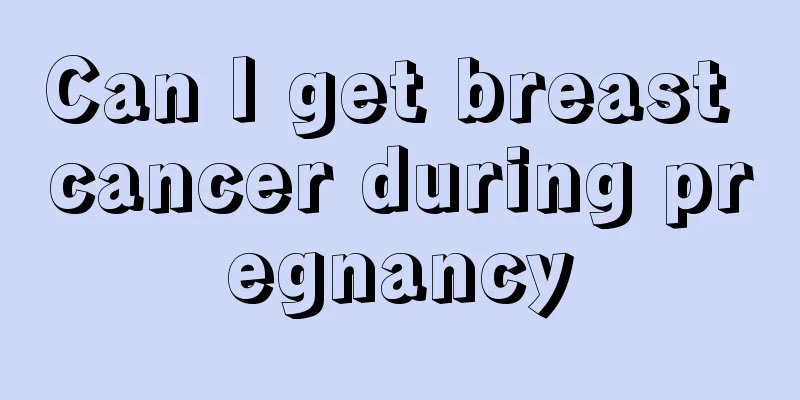 Can I get breast cancer during pregnancy