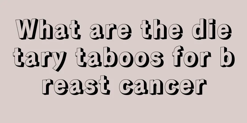 What are the dietary taboos for breast cancer