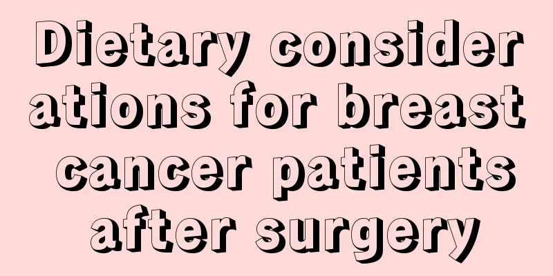 Dietary considerations for breast cancer patients after surgery