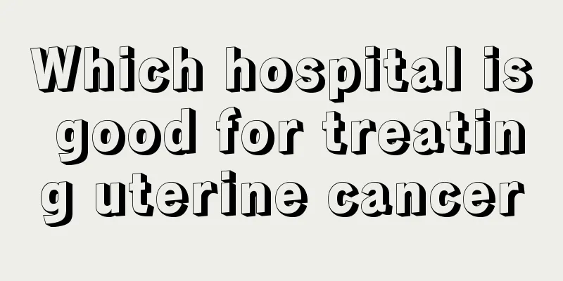 Which hospital is good for treating uterine cancer