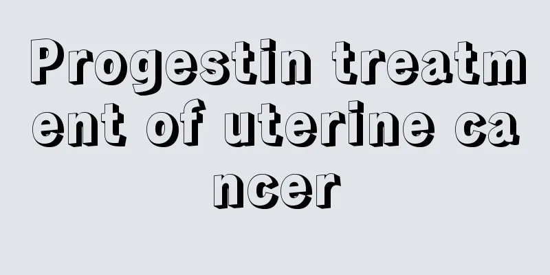 Progestin treatment of uterine cancer