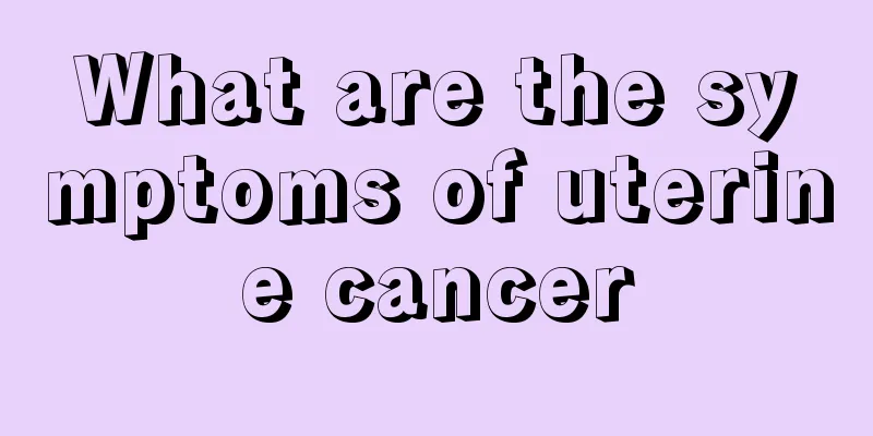 What are the symptoms of uterine cancer