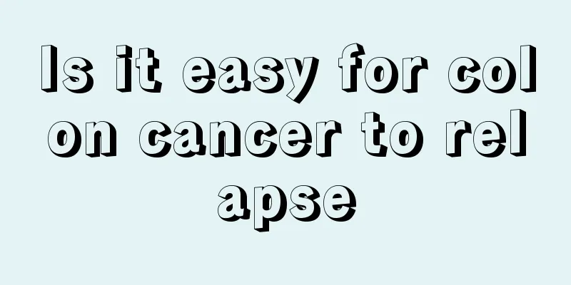 Is it easy for colon cancer to relapse
