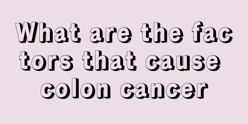 What are the factors that cause colon cancer