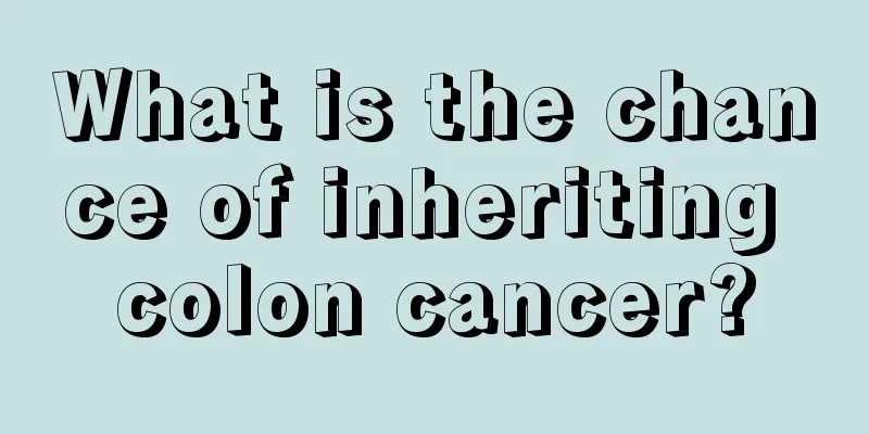 What is the chance of inheriting colon cancer?