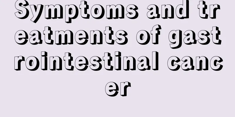 Symptoms and treatments of gastrointestinal cancer