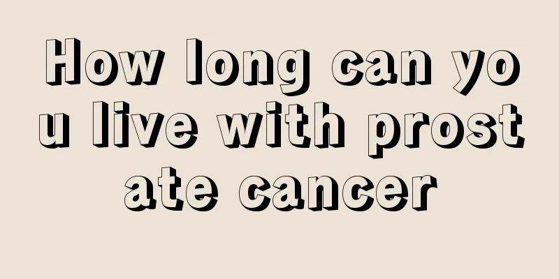 How long can you live with prostate cancer