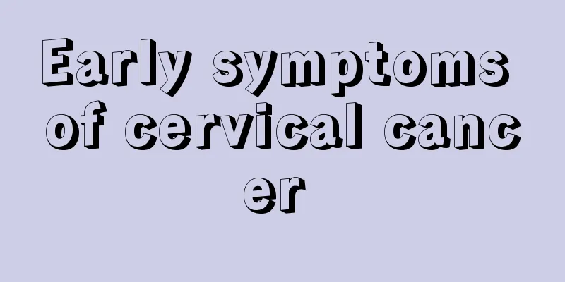 Early symptoms of cervical cancer 