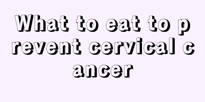 What to eat to prevent cervical cancer