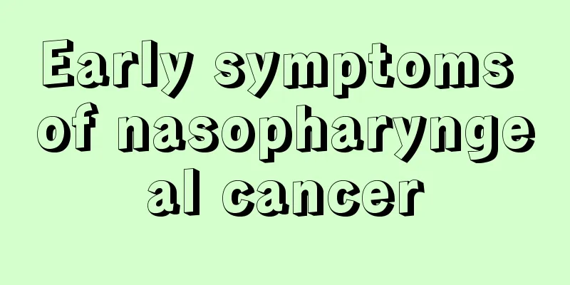 Early symptoms of nasopharyngeal cancer