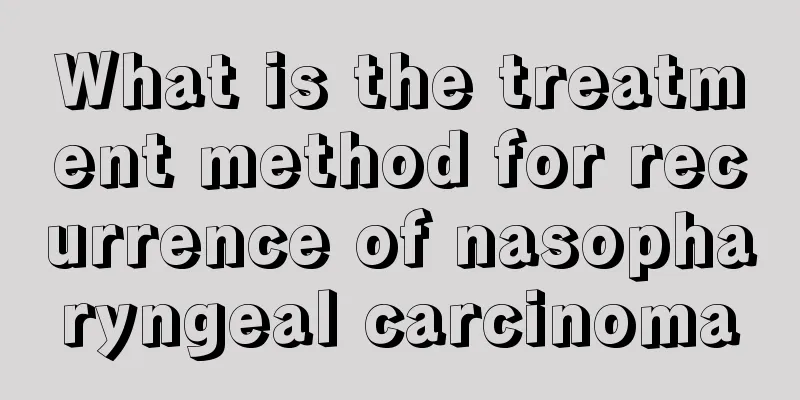 What is the treatment method for recurrence of nasopharyngeal carcinoma