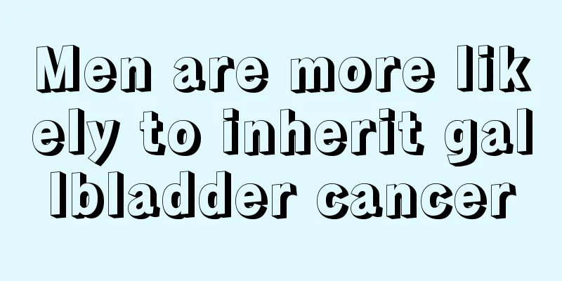 Men are more likely to inherit gallbladder cancer