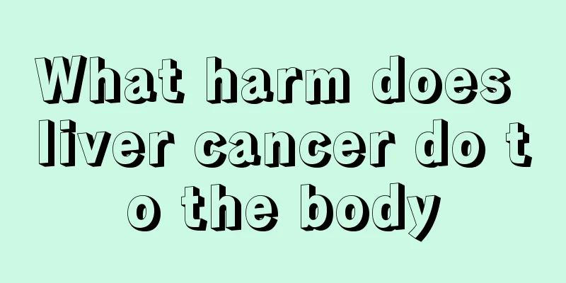 What harm does liver cancer do to the body
