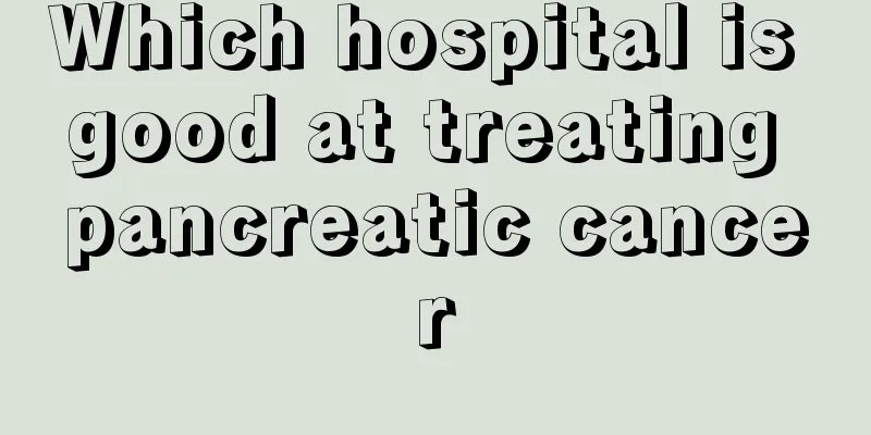 Which hospital is good at treating pancreatic cancer