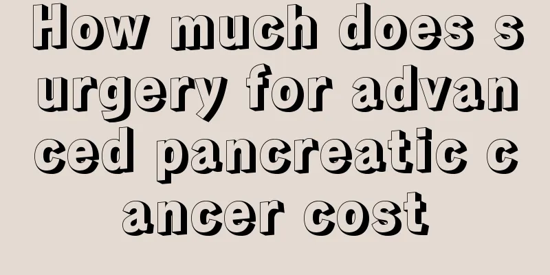 How much does surgery for advanced pancreatic cancer cost