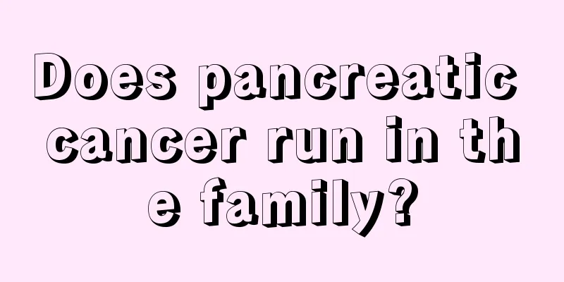 Does pancreatic cancer run in the family?