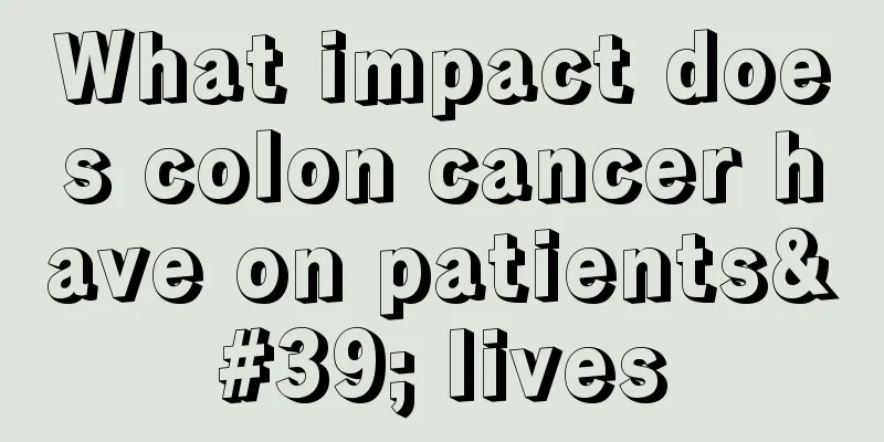 What impact does colon cancer have on patients' lives