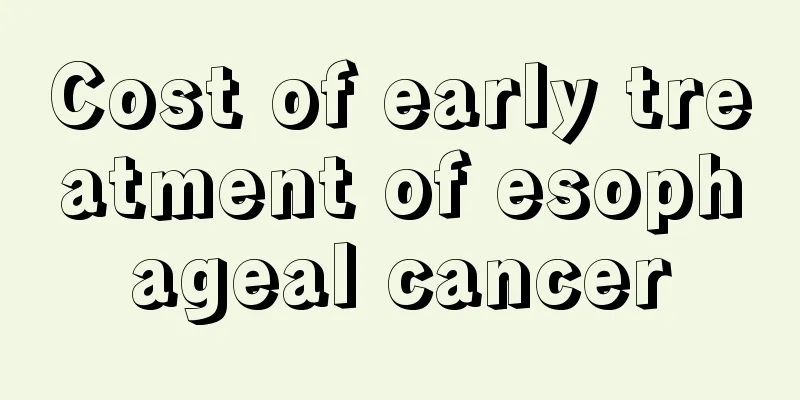 Cost of early treatment of esophageal cancer