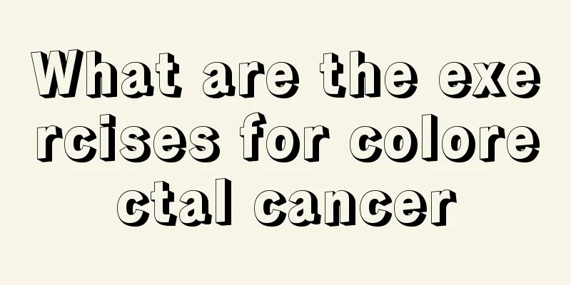 What are the exercises for colorectal cancer