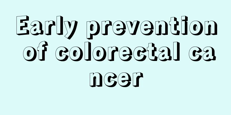 Early prevention of colorectal cancer