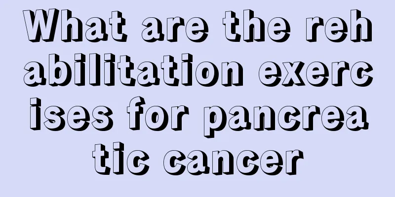 What are the rehabilitation exercises for pancreatic cancer