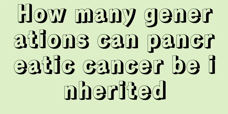 How many generations can pancreatic cancer be inherited