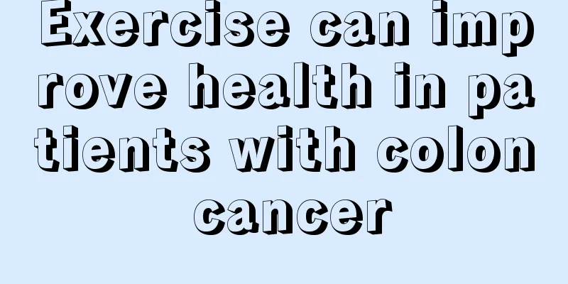 Exercise can improve health in patients with colon cancer