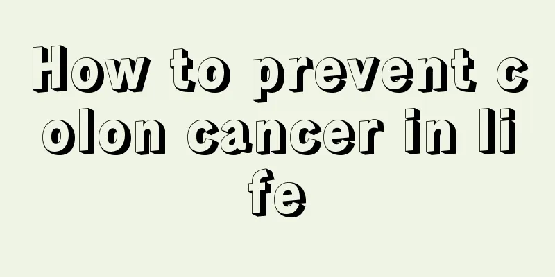 How to prevent colon cancer in life