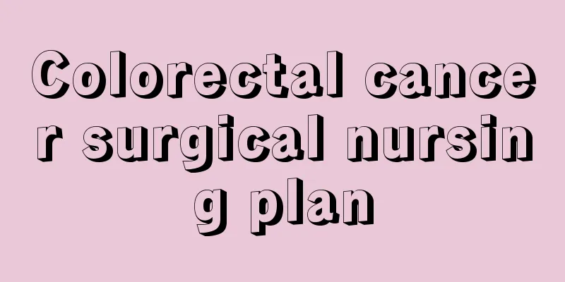 Colorectal cancer surgical nursing plan