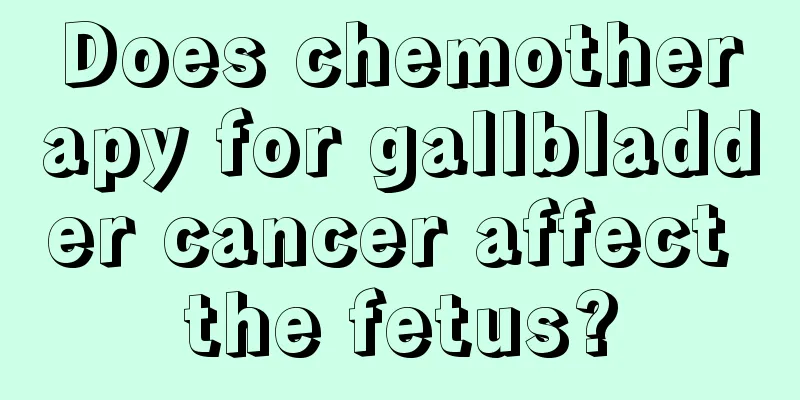 Does chemotherapy for gallbladder cancer affect the fetus?