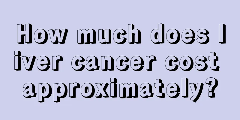 How much does liver cancer cost approximately?