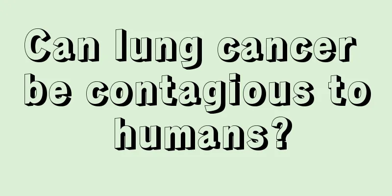 Can lung cancer be contagious to humans?