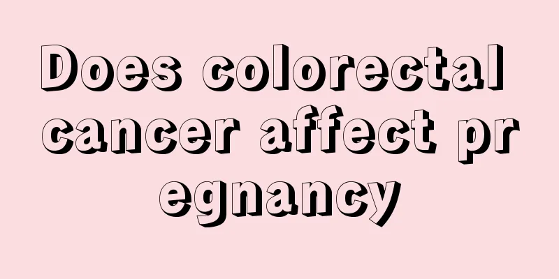 Does colorectal cancer affect pregnancy