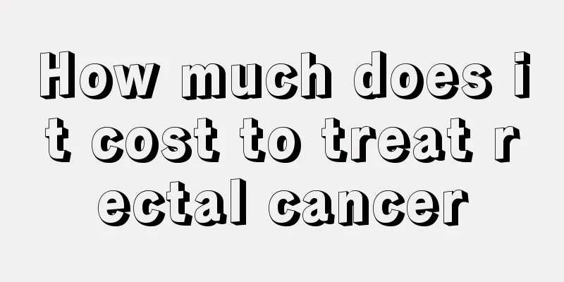 How much does it cost to treat rectal cancer