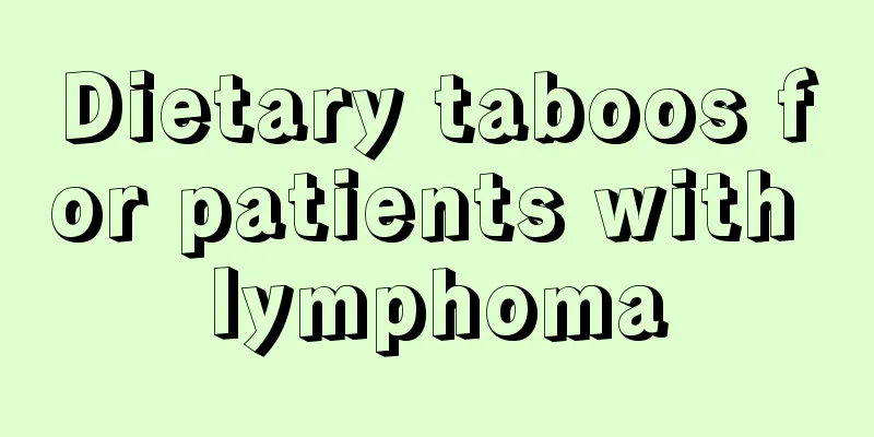 Dietary taboos for patients with lymphoma