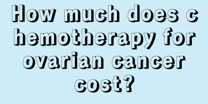 How much does chemotherapy for ovarian cancer cost?