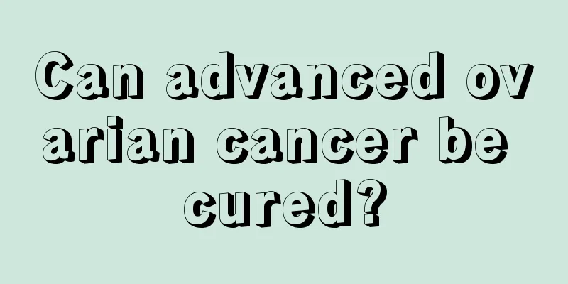 Can advanced ovarian cancer be cured?
