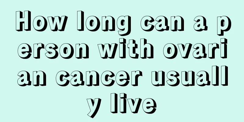How long can a person with ovarian cancer usually live