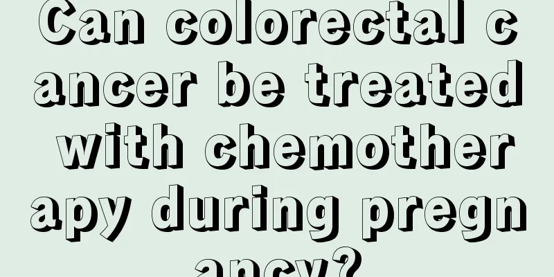 Can colorectal cancer be treated with chemotherapy during pregnancy?