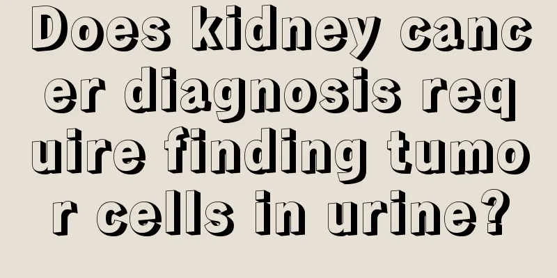 Does kidney cancer diagnosis require finding tumor cells in urine?