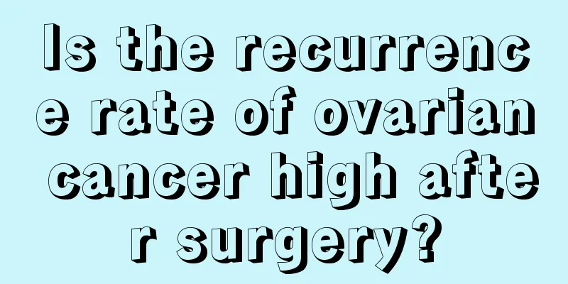 Is the recurrence rate of ovarian cancer high after surgery?